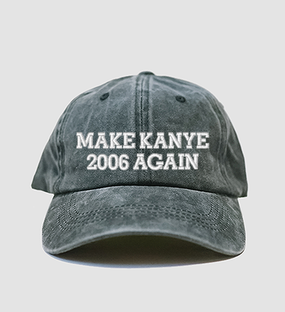 Make Kanye 2006 Again Dad Cap